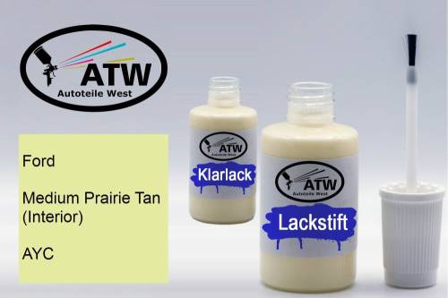 Ford, Medium Prairie Tan (Interior), AYC: 20ml Lackstift + 20ml Klarlack - Set, von ATW Autoteile West.